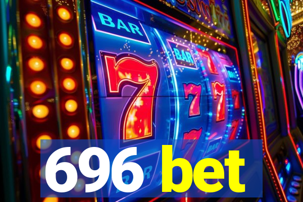 696 bet